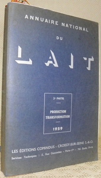 Annuaire National du Lait. 2e Partie. Production Transformation.