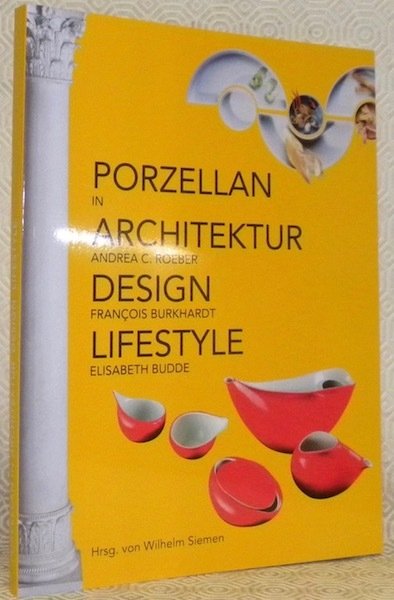 Porzellan in Architektur, Design une Lifestyle.