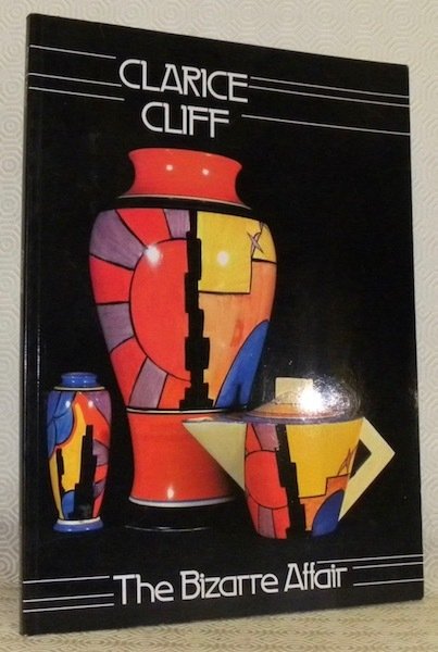 Clarice Cliff: The Bizarre Affair. With Photography by Murray Alcosser. … | Immagine principale