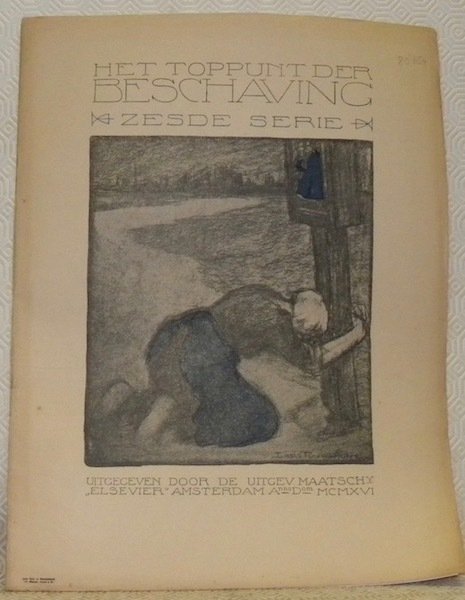 Het toppunt der beschaving. Zesde serie. Uitgegeven door de uitgecv. … | Immagine principale