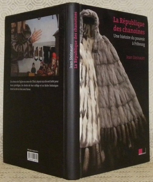 La République des chanoines. Une histoire du pouvoir à Fribourg. | Immagine principale