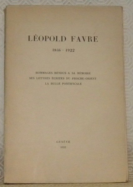 Léopold Favre 1846 - 1922. Hommages rendus a sa mémoire, … | Immagine principale