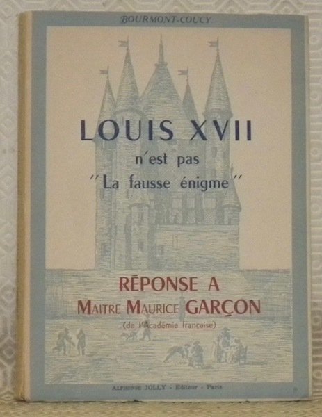 Louis XVII n’est pas La fausse énigme. Réponse à Maitre … | Immagine principale
