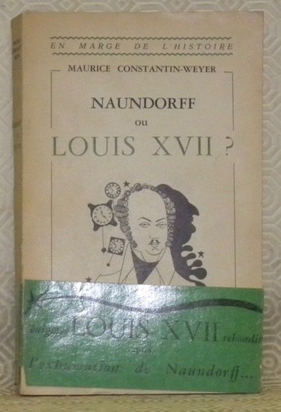 Naundorff ou Louis XVII?