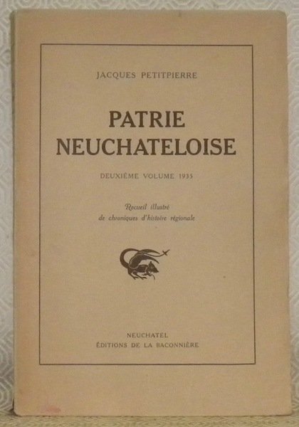 Patrie neuchateloise. Deuxième volume 1935. Recueil illustré de chroniques d’histoire … | Immagine principale