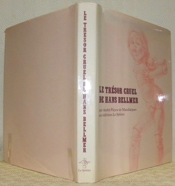 Le trésor cruel de Hans Bellmer. Collection: Le Plan des …