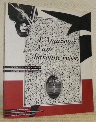 L'Amazonie d'une baronne russe. Des Andes à l'Atlantique en 1903. … | Immagine principale