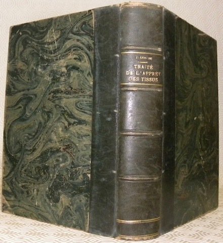 Traité complet de l’apprêt des tissus de laine, coton, soies …