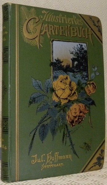 Illustriertes Gartenbuch. Eine leichtsassliche Anleitung zur Anlage und Pflege des … | Immagine principale