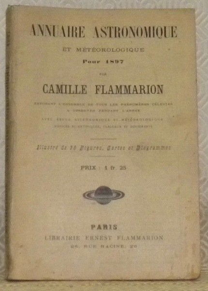 Annuaire astronomique et météorologique pour 1897. Exposant l’ensemble de tous …