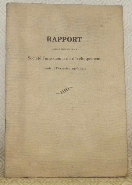 Rapport sur la marche de la Socitéét Jurasienne de développement …
