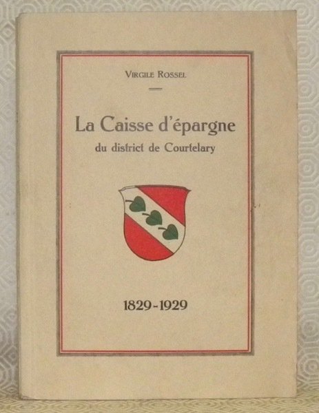 La Caisse d'épargne du district de Courtelary 1829 - 1929. | Immagine principale