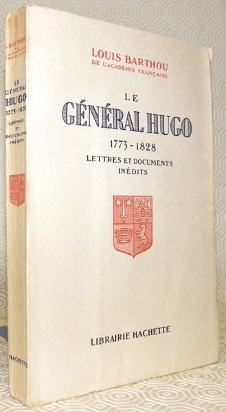 Le Général Hugo, 1773 - 1828. Lettres et documents inédits. | Immagine principale