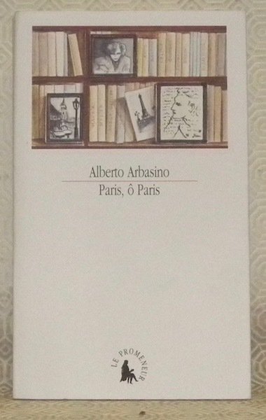 Paris, ô Paris. Traduit de l’italien par Domnique Férault. Collection: … | Immagine principale