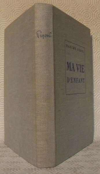 Ma vie d’enfant. Traduit du russe d’après les manuscrit par …