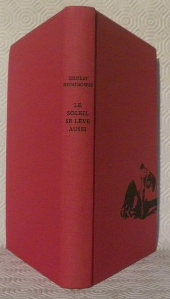 Le soleil se lève aussi. Roman. Traduit de l’américain par …