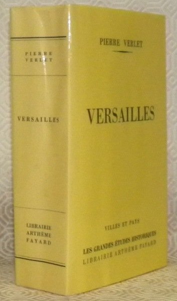 Versailles. Collection Villes et Pays, Les Grandes Etudes Historiques.