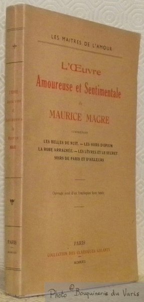 L’Oeuvre Amoureuse et Sentimentale de Maurice Magre comprenant Les Belles …