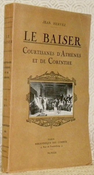 Le Baiser. Courtisanes d’Athènes et de Corinthe.