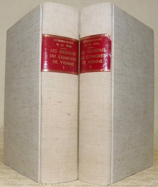 Les dessous du Congrès de Vienne d’après les documents originaux …