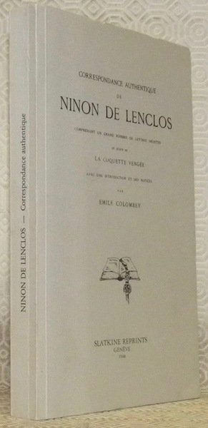 Correspondance authentique de Ninon de Lenclos comprenant un grand nombre …