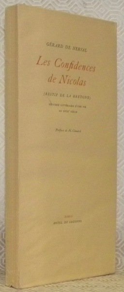 Les Confidences de Nicolas, Restif de la Bretone. Histoire littéraire …