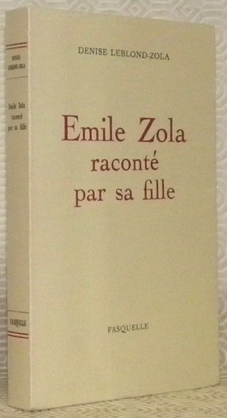 Emile Zola raconté par sa fille.