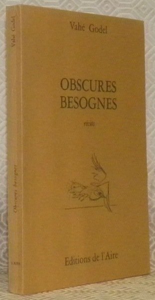 Obscures besognes. Récits.