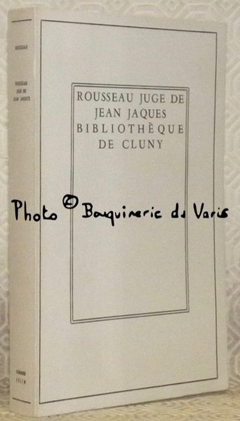 Rousseau Juge de Jean Jacques. Dialogues. Collection Bibliothèque de Cluny. | Immagine principale