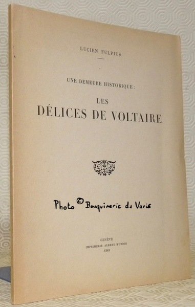 Une demeure historique : Les Délices de Voltaire. Avant-propos de … | Immagine principale