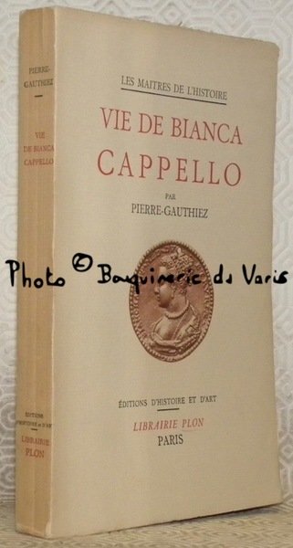 Vie de Bianco Cappello. Collection Les Maitres de l’Histoire. | Immagine principale