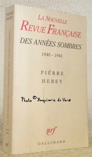 La Nouvelle Revue Française des années sombres 1940 - 1941.