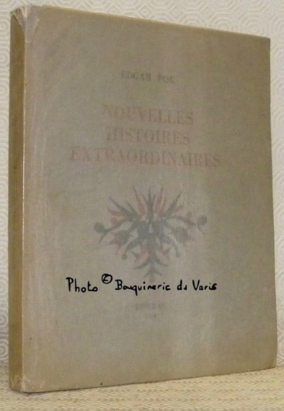 Nouvelles histoires extraordinaires. Traduction de Charles Baudelaire. Illustrations de Jacques …