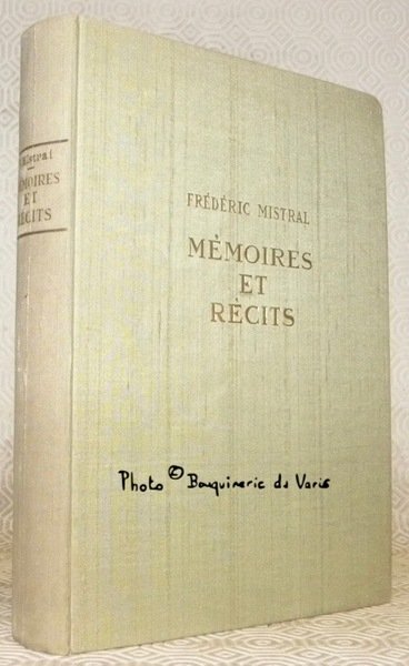 Mes origines. Mémoires et récits de Frédéric Mistral. Traduction di …