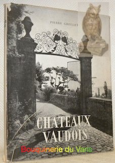 Châteaux vaudois. Quatre-vingt-cinq photographies inédites de B. Rast.