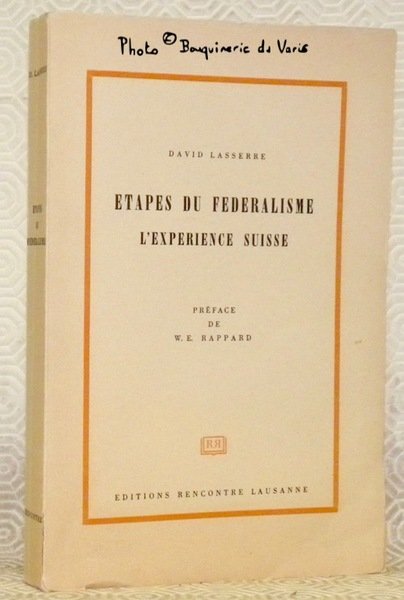 Etapes du fédéralisme. L’expérience suisse. Préface de W. E. Rappard. | Immagine principale