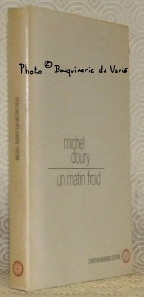 Un matin froid. Roman. Collection L’Astrolabe.