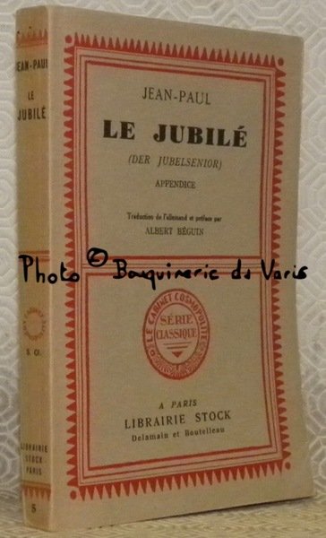 Le Jubilé. Der Jubelsenior. Appendice, traduit de l’allemand par Albert …