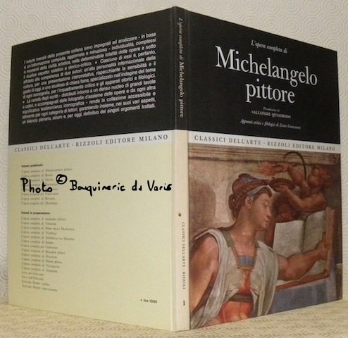 L’opera completa di Michelangelo pittore. Presentazione di Salvatore Quasimodo. Apparati …