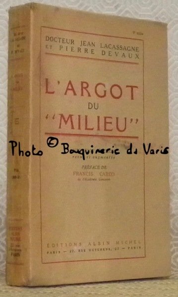 L'argot du milieu. Nouvelle édition revue et augmentée. Préface de …