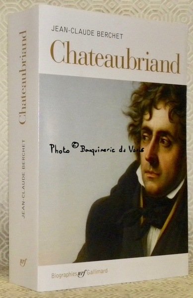 Chateaubriand. Collection Biographies.