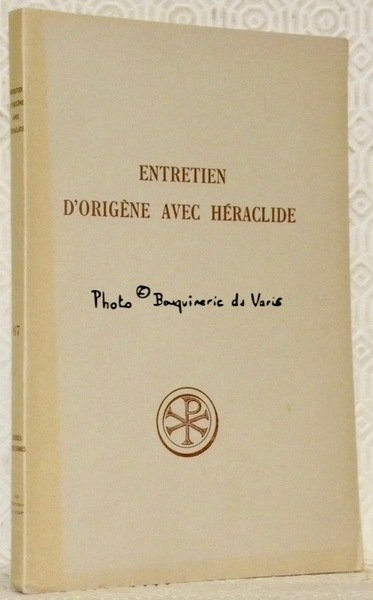 Entretien d’Origène avec Héraclide. Introduction, texte, traduction et notes de … | Immagine principale