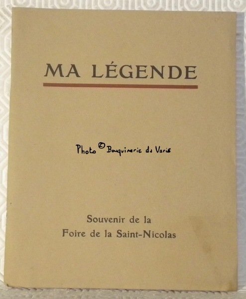 Ma Légende. Souvenir de la Foire de la Saint-Nicolas. Dessins …
