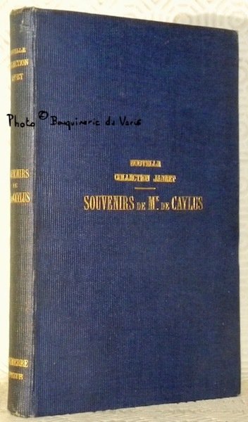 Souvenirs de la Marquise de Caylus. Nouvelle édition soigneusement revue …