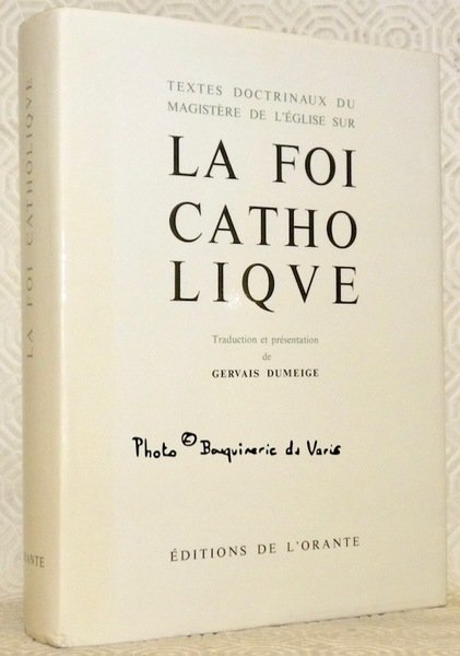 Textes doctrinaux du Magistère de l’Eglise sur la Foi Catholique. …