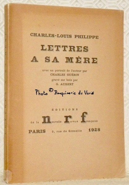 Lettres à sa mère. Avec un portrait de l’auteur par …