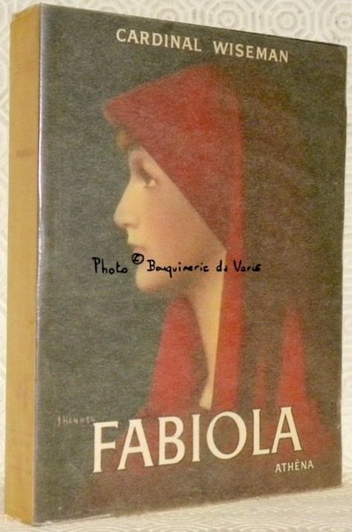 Fabiola ou L’Eglise des Catacombres. Hors-texte, bandeaux, lettrines et culs-de-lampe …