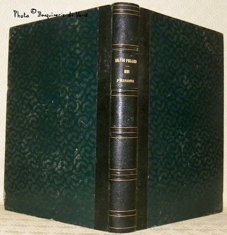 Mes prisons, suivi des devoirs des hommes. Traduction de M. …