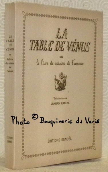 La table de Vénus ou le livre de cuisine de …