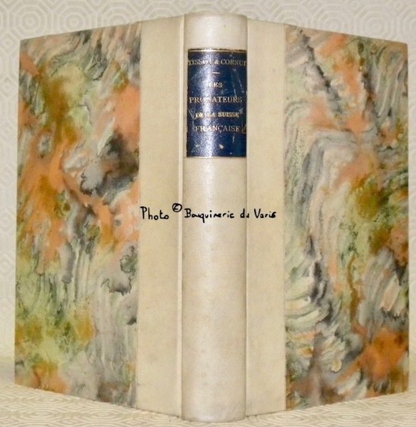 Les prosateurs de la Suisse française. Morceaux choisis et notices …